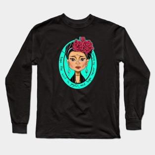 Frida Kahlo - I hope the exit is joyful,and hope never to return... Long Sleeve T-Shirt